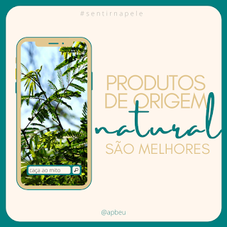 Os produtos de origem natural são melhores | Mitos da Cosmética